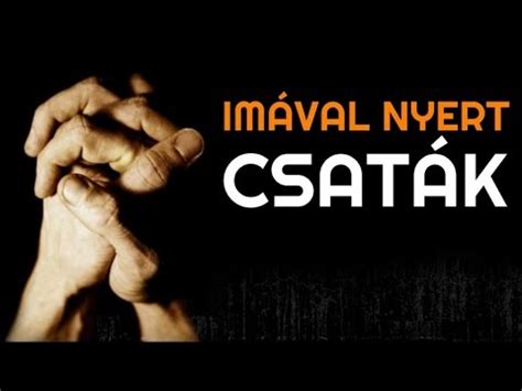 imával nyert csaták|Imával Nyert Csaták